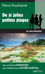 Pierre Pouchairet - Les trois Brestoises Tome 10 : De si jolies petites plages.
