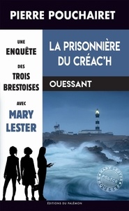 Pierre Pouchairet - Les trois Brestoises Tome 12 : La prisonnière du Créac’h.
