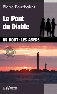 Pierre Pouchairet - Les trois Brestoises Tome 7 : Le Pont du Diable.