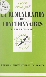 Pierre Pougnaud et Paul Angoulvent - La rémunération des fonctionnaires.