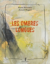 Pierre Présumey et Josiane Poquet - Les ombres longues.