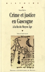 Crime et justice en Gascogne à la fin du Moyen Age (1360-1526)