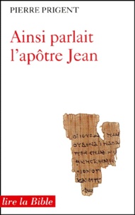 Pierre Prigent - Ainsi Parlait L'Apotre Jean.
