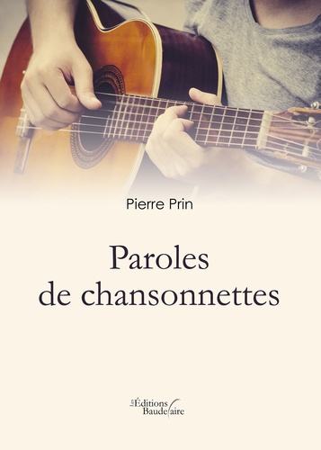 Pierre Prin - Paroles de chansonnettes.