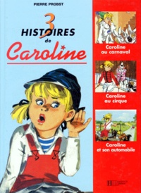 Pierre Probst - 3 Histoires De Caroline.