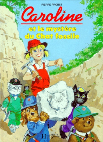 Pierre Probst - Caroline et le mystère du chat fossile.