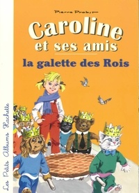 Pierre Probst - Caroline et ses amis, la galette des Rois.