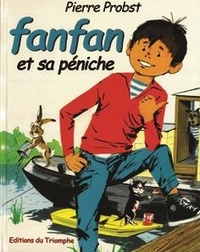 Pierre Probst - Les aventures de Fanfan Tome 1 : Fanfan et sa péniche.