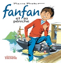 Pierre Probst - Les aventures de Fanfan Tome 1 : Fanfan et sa péniche.