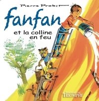 Pierre Probst - Les aventures de Fanfan Tome 2 : Fanfan et la colline en feu.
