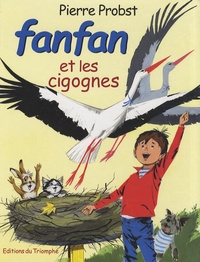 Pierre Probst - Les aventures de Fanfan Tome 5 : Fanfan et les cigognes.