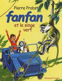 Pierre Probst - Les aventures de Fanfan Tome 7 : Fanfan et le singe vert.