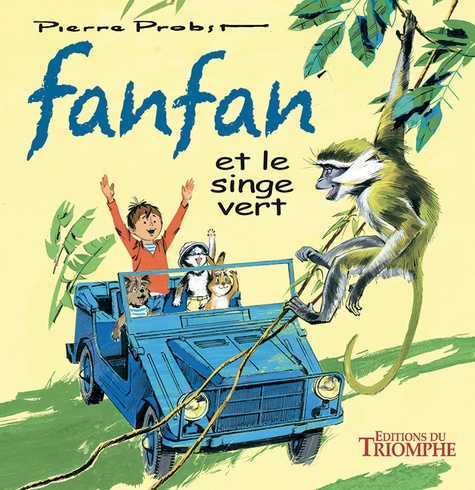 Pierre Probst - Les aventures de Fanfan Tome 7 : Fanfan et le singe vert.