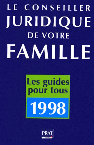 Pierre Pruvost et  Collectif - Le Conseiller Juridique De Votre Famille. 1000 Consultations Juridiques Et Pratiques, Edition 1998.