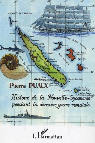 Pierre Puaux - Histoire de la Nouvelle-Sycomanie pendant la dernière guerre mondiale.