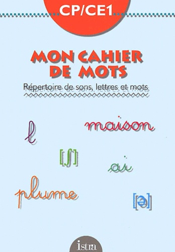 Pierre Puddu - Mon Cahier De Mots Cp/Ce1. Repertoire De Sons, Lettres Et Mots.