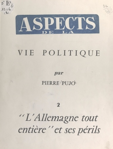 Aspects de la vie politique (2). L'Allemagne tout entière et ses périls