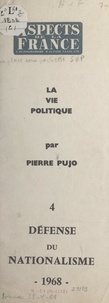 Pierre Pujo - Aspects de la vie politique (4). Défense du nationalisme.