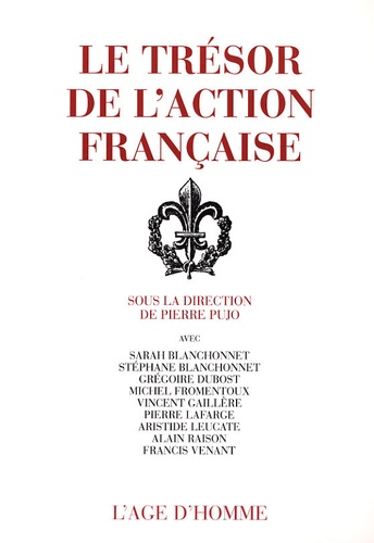 Pierre Pujo et Sarah Blanchonnet - Le trésor de l'Action française.