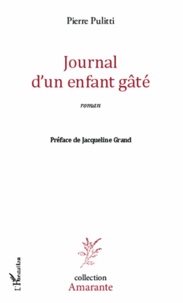 Pierre Pulitti - Journal d'un enfant gâté.