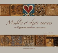 Meubles et objets anciens du Queyras et des vallées voisines
