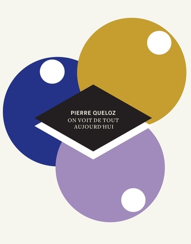Pierre Queloz - On voit de tout aujourd’hui.