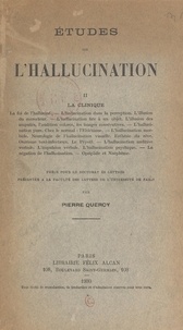 Pierre Quercy - Études sur l'hallucination (2). La clinique.