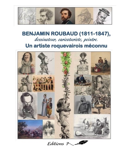 Benjamin roubaud (1811-1847) dessinateur, caricaturiste, peintre. Un artiste roquevairois méconnu
