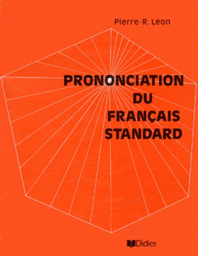 Pierre-R Léon - Prononciation Du Francais Standard.