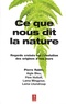 Pierre Rabhi et  Aigle Bleu - Ce que nous dit la nature - Regards croisés sur l'évolution des origines à nos jours.