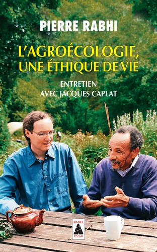 L'Agroécologie, une éthique de vie. Entretien avec Jacques Caplat