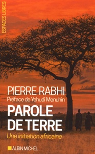 Pierre Rabhi - Parole de terre - Une initiation africaine.