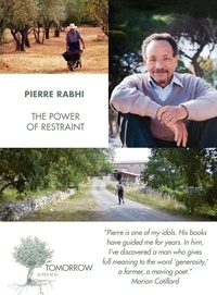 Pierre Rabhi - The Power of Restraint.