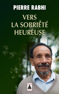 Téléchargement de fichiers txt Ebooks Vers la sobriété heureuse 9782330026592 (French Edition) par Pierre Rabhi iBook FB2 MOBI