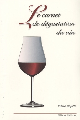 Pierre Rajotte - Le carnet de dégustation du vin.