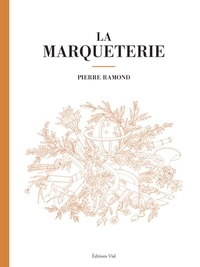 Lire des livres à télécharger en ligne La marqueterie par Pierre Ramond, Guillaume Janneau (Litterature Francaise)