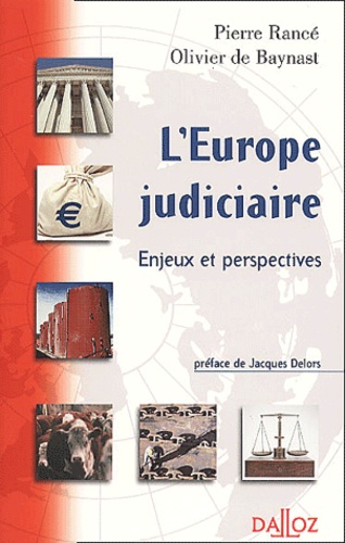 Pierre Rancé et Olivier de Baynast - L'Europe Judiciaire. Enjeux Et Perspectives.