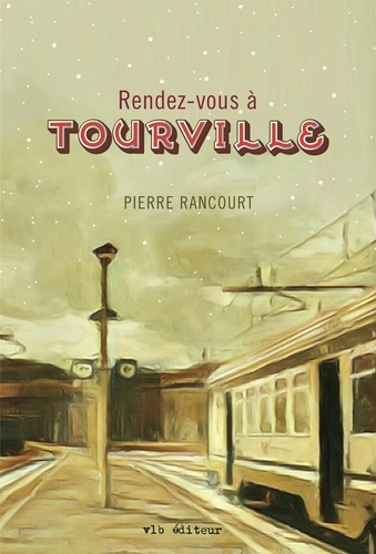Pierre Rancourt - Rendez-vous à Tourville.