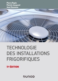 Pierre Rapin et Patrick Jacquard - Technologie des installations frigorifiques.
