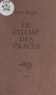 Pierre Rappo - Le champ des traces.