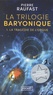 Pierre Raufast - La Trilogie baryonique Tome 1 : La tragédie de l'orque.