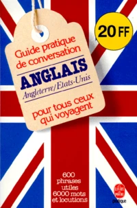 Guide Pratique De Conversation Anglais/Americain. Pour Tous Ceux Qui Voyagent