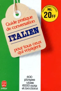 Guide Pratique De Conversation Italien. Pour Tous Ceux Qui Voyagent