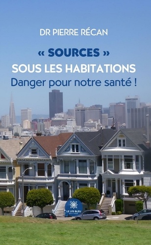 "Sources" sous les habitations. Danger pour notre santé !