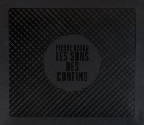 Pierre Redon - Les sons des confins.