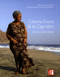 Pierre-René Worms et Véronique Mortaigne - Cesaria Evora et le Cap Vert - Amor a Cabo Verde.
