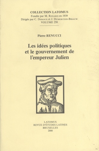 Pierre Renucci - Les idées politiques et le gouvernement de l'empereur Julien.