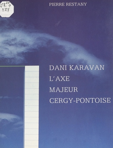 Dani Karavan : l'axe majeur de Cergy-Pontoise