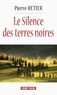 Pierre Rétier - Le silence des terres noires.