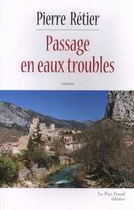 Pierre Rétier - Passage en eaux troubles.